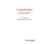Le multiculturalisme a-t-il un avenir ? - Sophie Guérard de Latour - Hermann - broché - Essai