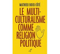 Le Multiculturalisme Comme Religion Politique