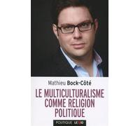 Le multiculturalisme comme religion politique - BOCK-COTE MATHIEU - Cerf - Poche - Etude
