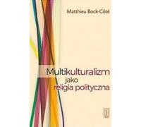 Le multiculturalisme en tant que religion politique