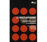 Le Multijuridisme - Manifestation, Causes Et Conséquences