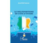 Le multipartisme en Côte d’Ivoire - Jean-Noël Loucou - L'harmattan - broché - Essai