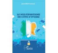 Le multipartisme en Côte d’Ivoire - Jean-Noël Loucou - L'harmattan - broché - Essai