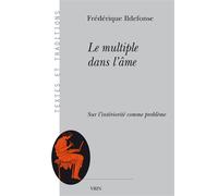 Le multiple dans l'âme Sur l'intériorité comme problème - Frédérique Ildefonse - Vrin - broché - Essai