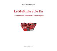 Le multiple et le un: Le "Dialogue Intérieur" en exemples
