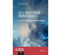 Le "multivers provisoire" Une aréna des objets mathématiques - Saeb Elamami - L'harmattan - broché - Etude