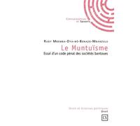 Le Muntuïsme : Essai d'un code pénal des sociétés bantoues - Rudy Mbemba-dia-Bô Benazo Mbanzulu - Publibook - broché - Essai