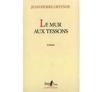 Le Mur aux tessons Jean-Pierre Ostende (Auteur)