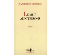 Le Mur aux tessons - Jean-Pierre Ostende - L'arpenteur - broché - Livre