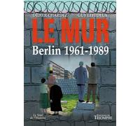 Le Mur, Berlin 1961-1989 - Didier Chardez - Triomphe Eds Du - cartonné - Livre