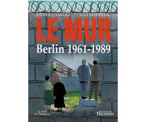 Le Mur, Berlin 1961-1989 - Didier Chardez - Triomphe Eds Du - cartonné - Livre