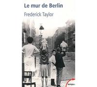 Fred Taylor – Le Mur de Berlin – 13 août 1961-9 novembre 1989 – Poche