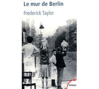 Fred Taylor – Le Mur de Berlin – 13 août 1961-9 novembre 1989 – Poche