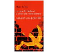Le Mur De Berlin Et La Chute Du Communisme Expliqués À Ma Petite-Fille Soazig