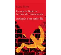 Le Mur De Berlin Et La Chute Du Communisme Expliqués À Ma Petite-Fille Soazig