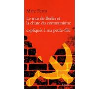 Le Mur De Berlin Et La Chute Du Communisme Expliqués À Ma Petite-Fille Soazig