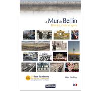 Le Mur De Berlin - Histoire, Chute Et Après