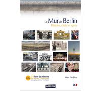 Le Mur de Berlin Histoire, chute et après - Marc Geoffroy - Diffusia Eds - broché - Essai