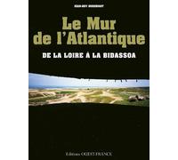 Le Mur de l' Atlantique de la Loire à la Bidassoa De la Loire à la Bidassoa - Jean-Guy Dubernat - Ouest France - broché - Monographie
