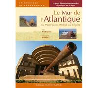 Le Mur de l'Atlantique, du Mont-Saint-Michel au Tréport Du Mont-Saint-Michel au Tréport - Rémy Desquesnes - Ouest France - broché - Etude