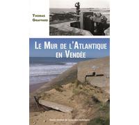Le Mur de l'Atlantique en Vendée - Thomas Graffard - Centre Vendeen Recherches Histori - broché - Essai