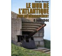 Le Mur De L'atlantique Face Au Débarquement - 6 Juin 1944