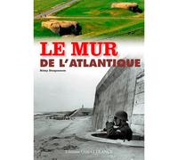 Le Mur de l'Atlantique - Rémy Desquesnes - Ouest France - broché - Etude