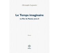 Le Mur De Planck - Tome 2 - Le Temps Imaginaire