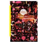 Le mur des apparences Gwladys Constant (Auteur)
