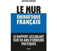 Le mur énergétique français Armand Antoine (Auteur)