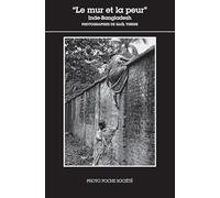 Le mur et la peur: Inde-Bangladesh