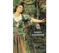 Le mur invisible Marlen Haushofer (Auteur), Liselotte Bodo (Traduction), Jacqueline Chambon (Traduction), Patrick Charbonneau (Traduction)