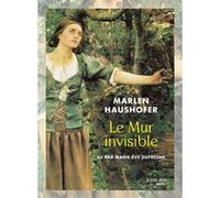 Le mur invisible Marlen Haushofer (Auteur), Marie-Eve Dufresne (Narrateur), Liselotte Bodo (Traduction), Jacqueline Chambon (Traduction)