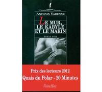Le Mur, le Kabyle et le marin Antonin Varenne (Auteur)