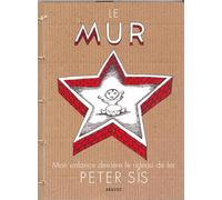 Le Mur - Mon Enfance Derrière Le Rideau De Fer