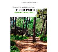 Le Mur Païen Du Mont Sainte-Odile - Promenade Autour D'un Mystère