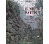 Le mur paien : histoire et mysteres autour du mont saint odile