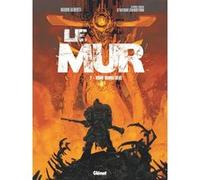 Le Mur - Tome 02 Antoine Charreyron (Idée originale), Mario Alberti (Auteur)