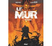 Antoine Charreyron, Mario Alberti – Le Mur – Tome 02 : Homo Homini Deus