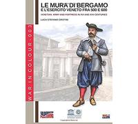 Le Mura Di Bergamo E L'esercito Veneto Fra 500 E 600