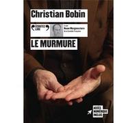 Le murmure Christian Bobin (Auteur), Noam Morgensztern (Lu par)