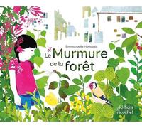 Le Murmure de la forêt - Emmanuelle Houssais - Du Ricochet Eds - cartonné - Album jeunesse
