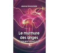 Le murmure des anges - Livre gros caractères - Jeanne Annonciade - Le Lys Bleu - broché - Poésie