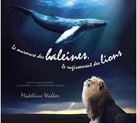 Le murmure des baleines, le rugissement des lions - Livre audio