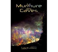 Le Murmure des Caves Demain dans mon reflet 2 - Léa Bruneau - La Lucarne Indecente - relié - Roman