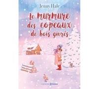 Le murmure des copeaux de bois givrés Jenny Hale (Auteur)