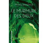Le murmure des dieux - Michel Bernanos - L'arbre Vengeur - broché - Roman