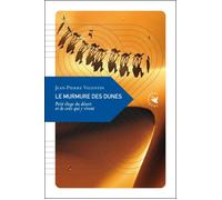 Le murmure des dunes Petit éloge du désert et de ceux qui y vivent - Jean-Pierre Valentin - Transboreal - broché - Récit