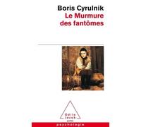 Le Murmure des fantômes - Boris Cyrulnik - Odile Jacob - broché - Essai
