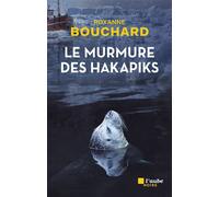 Le murmure des hakapiks - Roxanne Bouchard - L'aube Eds De - broché - Roman